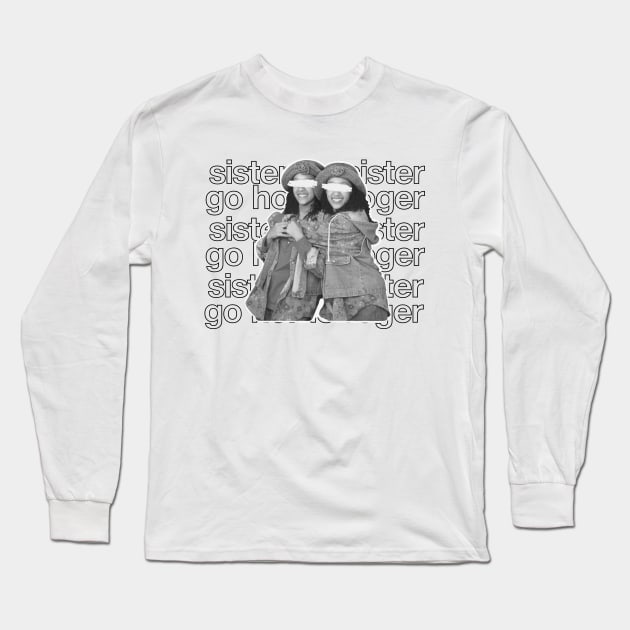 Sister, Sister - Tia and Tamera  Go Home Roger | 90s Tv Sitcom Long Sleeve T-Shirt by coinsandconnections